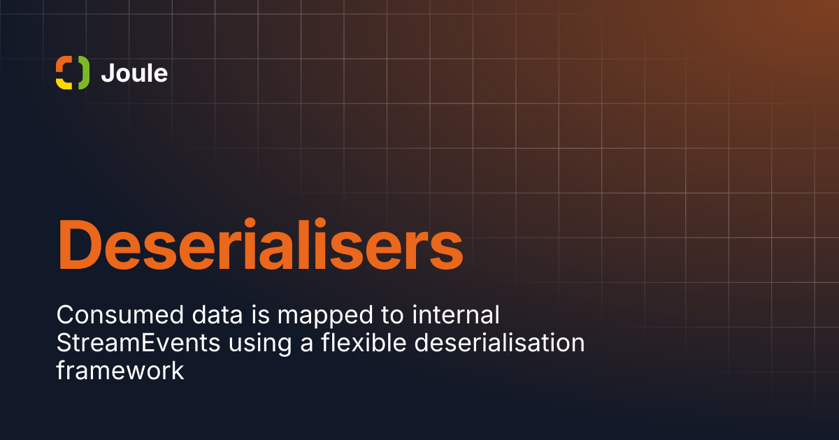 Deserialisers | Joule