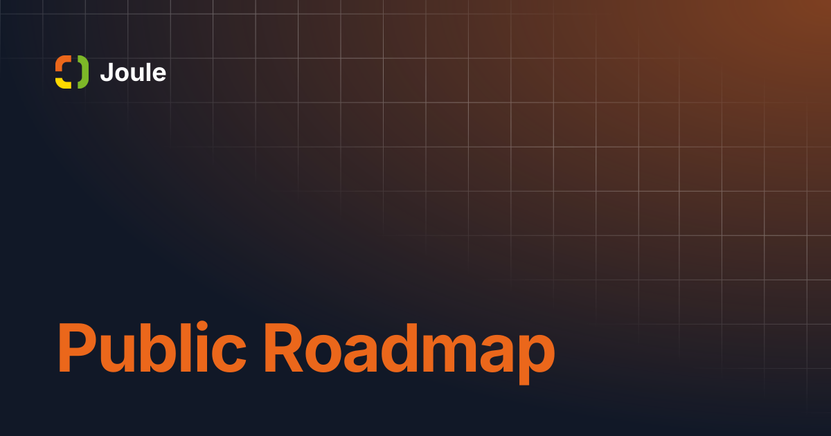 Public Roadmap | Joule