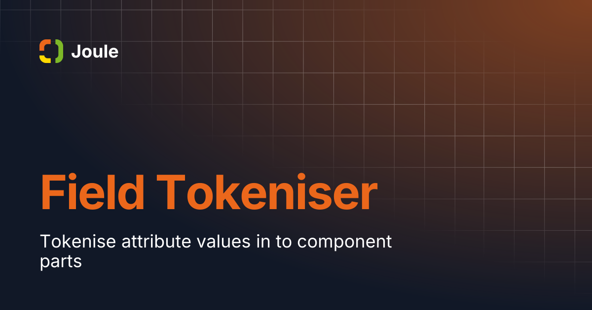 Field Tokeniser | Joule